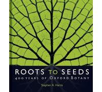 Stephen A. Harris Roots to Seeds (Copertina rigida)