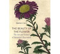 Stephen A. Harris The Beauty of the Flower (Copertina rigida)