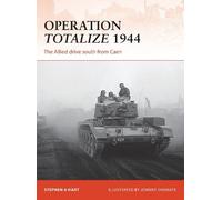 Stephen A. Hart Operation Totalize 1944 (Tascabile) Campaign