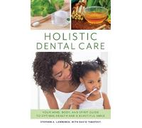 Stephen A. Lawrence Holistic Dental Care (Copertina rigida)