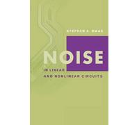 Stephen A. Maas Noise in Linear and Nonlinear Circuits (Copertina rigida)