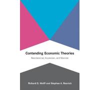 Stephen A. Resnick Richard D. Wolff Contending Economic Theories (Tascabile)