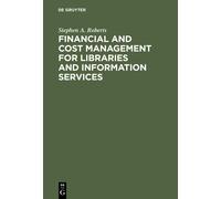 Stephen A. Robe Financial and Cost Management for Libraries a (Copertina rigida)