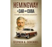 Stephen A Schendel Hemingway A Car and Cuba (Tascabile)