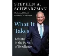 Stephen A Schwarzman What It Takes (Copertina rigida)