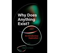 Stephen A. Simo Why Does Anything Exist?: An Introductory Exploratio (Tascabile)