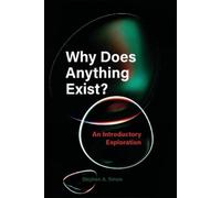 Stephen A. Simon Why Does Anything Exist? (Tascabile)