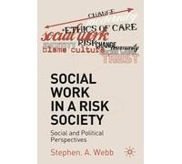 Stephen A. Webb Social Work in a Risk Society (Tascabile)
