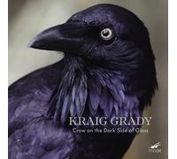 Stephen Adams; Michael Dixon; James Eccles; Aviva Endean; Kraig Grady; Lamorna Nightingale; Rufus Olivier Jr; Melinda Rice; Giorgos Varoutas - Kraig Grady: Crow on the Dark Side of Gloss