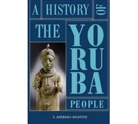 Stephen Adebanji Akintoye A History of the Yoruba People (Copertina rigida)