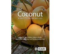 Stephen Adkins The Coconut (Copertina rigida) Botany, Production and Uses