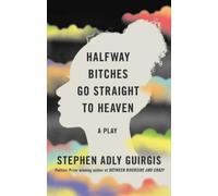 Stephen Adly Guirg Halfway Bitches Go Straight to Heaven (TCG Editio (Tascabile)