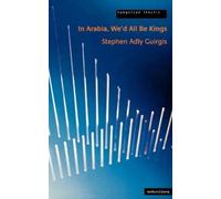 Stephen Adly Guirgis In Arabia We'd All Be Kings (Tascabile) Modern Plays