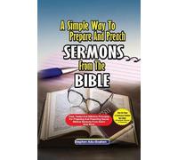 Stephen Adu-Boa A Simple Way to Prepare and Preach Sermons from the (Tascabile)