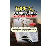 Stephen Adu-Boah Topical Sermon Outlines for Faithful Preachers Vol (Tascabile)
