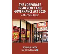 Stephen Allinso The Corporate Insolvency and Governance Act 2020 - A (Tascabile)