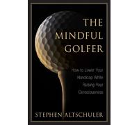 Stephen Altschuler The Mindful Golfer (Copertina rigida)