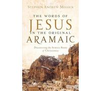Stephen Andrew Missick The Words of Jesus in the Original Aramaic (Tascabile)