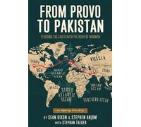 Stephen Anjum Sean Dixon Stephan Taeger From Provo to Pakistan (Tascabile)