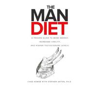 Stephen Anton Ph D Chad Howse The Man Diet (Tascabile)