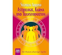 Stephen Arroyo Astrologie, Karma und Transformation: Die Chancen sch (Tascabile)