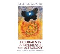 Stephen Arroyo Experiments & Experience with Astrology (Tascabile)