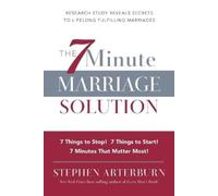 Stephen Arterbu ITPE: The 7 Minute Marriage Solution: 7 Things to St (Tascabile)