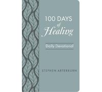 Stephen Arterburn 100 Days of Healing (Rilegato in ecopelle) New Life Devotions