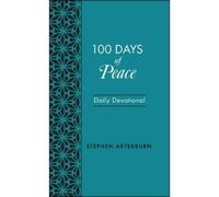Stephen Arterburn 100 Days of Peace (Rilegato in ecopelle) New Life Devotions