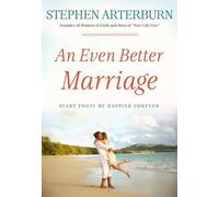 Stephen Arterburn An Even Better Marriage (Copertina rigida)
