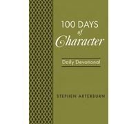 Stephen Arterburn BOOK: 100 Days of Character (Rilegato in ecopelle)
