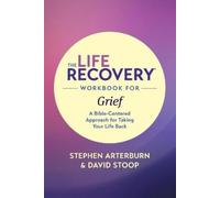 Stephen Arterburn Life Recovery Workbook for Grief, The (Tascabile)