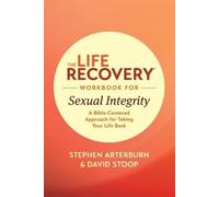 Stephen Arterburn Life Recovery Workbook for Sexual Integrity, The (Tascabile)