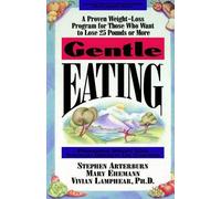Stephen Arterburn Mary Ehemann Vivian Lamphear The Gentle Eating (Tascabile)