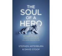 Stephen Arterburn The Soul of a Hero (Tascabile)