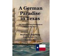 Stephen Arthur Engelking Fritz Scheffel A German Paradise in Texas (Tascabile)