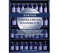 Stephen Ashbourn Das Ultimative Amish-Überlebenshandbuch Für Anfänge (Tascabile)