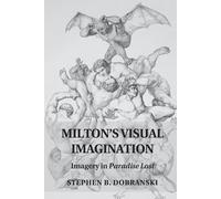 Stephen B. Dobranski Milton's Visual Imagination (Tascabile)