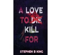 Stephen B King A Love to Die Kill For (Tascabile)