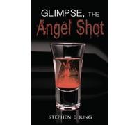 Stephen B King Glimpse, The Angel Shot (Tascabile) Deadly Glimpses