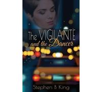 Stephen B King The Vigilante and the Dancer (Tascabile)