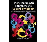 Stephen B. Levine Psychotherapeutic Approaches to Sexual Problems (Tascabile)