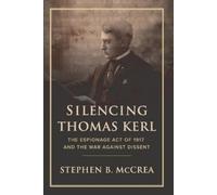 Stephen B McCrea Silencing Thomas Kerl (Tascabile)