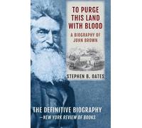 Stephen B Oates To Purge This Land with Blood (Copertina rigida)