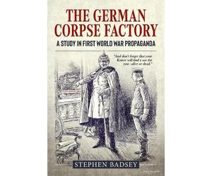 Stephen Badsey The German Corpse Factory (Tascabile)