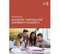 Stephen Bailey Academic Writing for University Students (Tascabile)