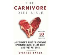 Stephen Baker The Carnivore Diet Bible (Tascabile)