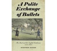 Stephen Banks A Polite Exchange of Bullets (Copertina rigida)
