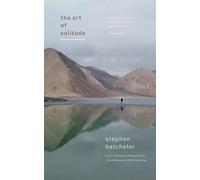 Stephen Batchelor The Art of Solitude (Tascabile)