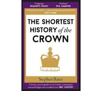 Stephen Bates The Shortest History of the Crown (Tascabile)